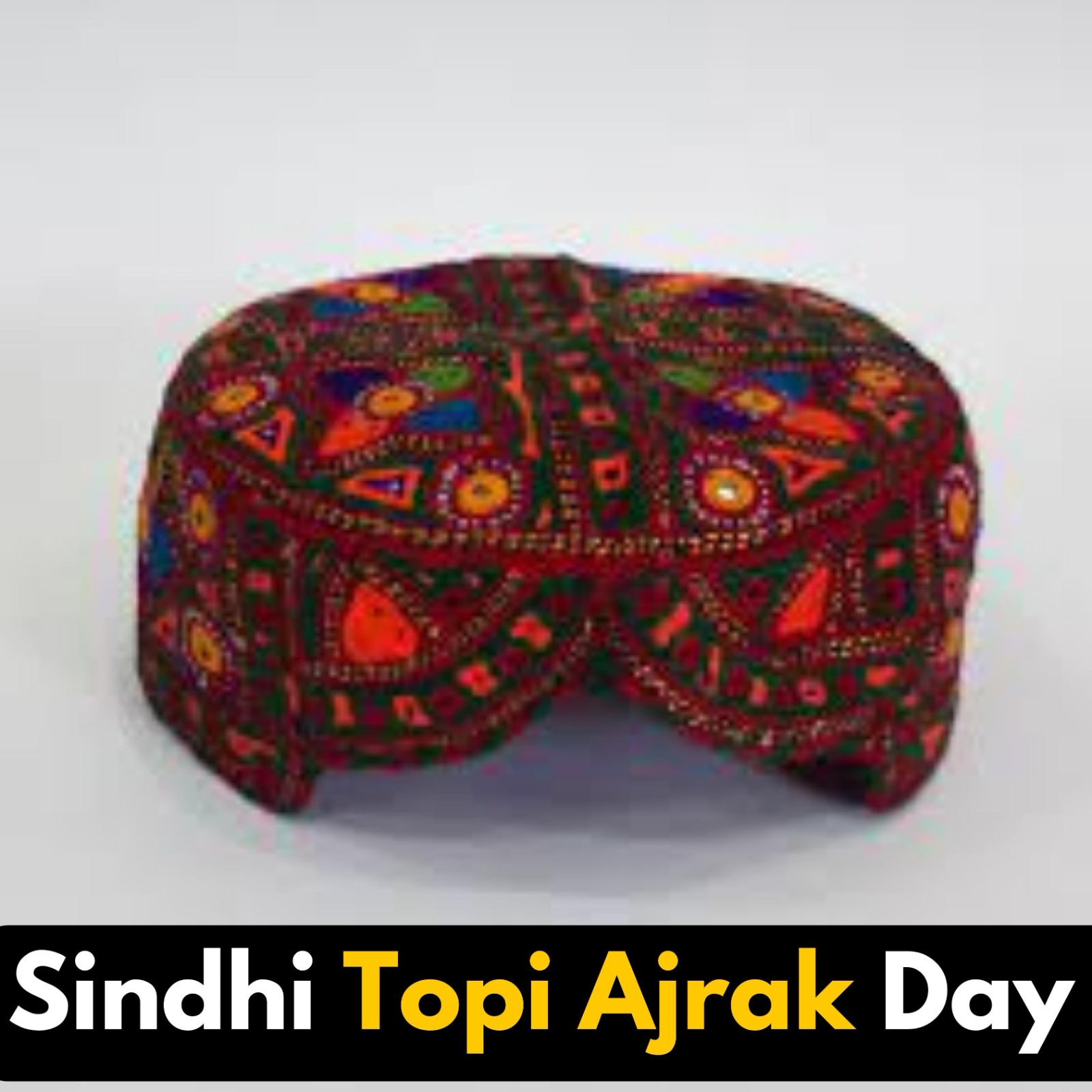 Sindhi Culture Day Sindhi Ajrak And Sindhi Topi Sindhi Culture Day Sindhi Ajrak And Sindhi Topi