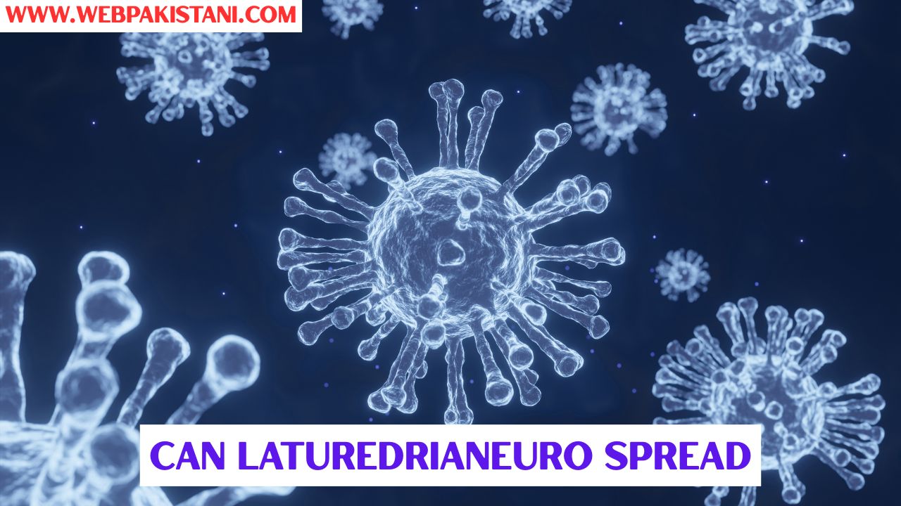 Can Laturedrianeuro Spread